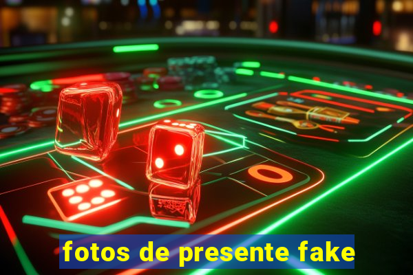 fotos de presente fake